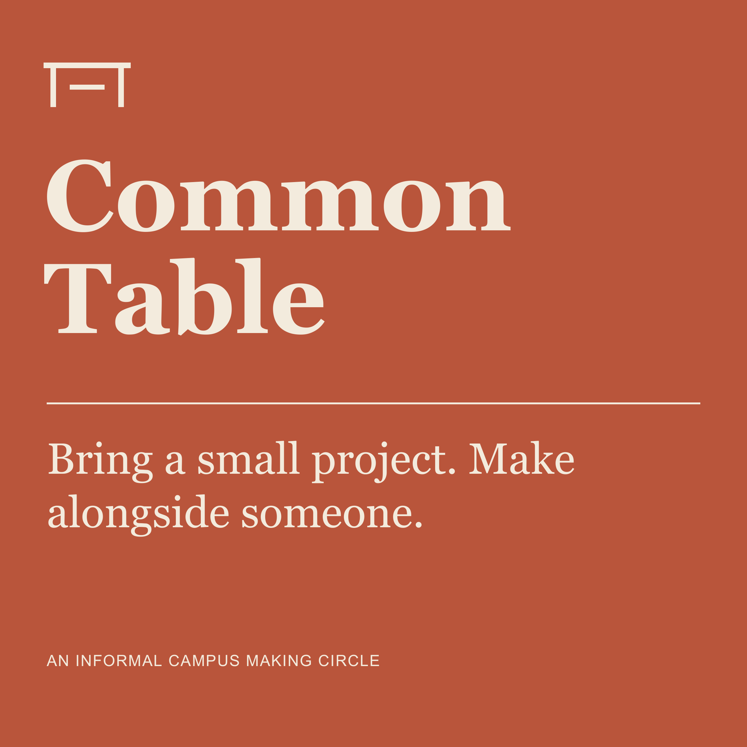 Square rust-colored invitation for Common Table with the words Bring a small project. Make alongside someone.